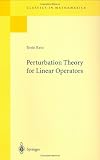 Perturbation Theory for Linear Operators (Classics in Mathematics)