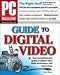  : Guide to Digital Video PC Magazine (Your comprehensive guide to digital video tools, techniques and technology)