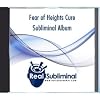 Fear of Heights Cure Subliminal CD - Acrophobia Cure