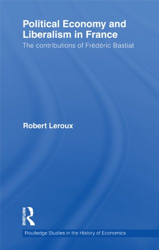 Political Economy and Liberalism in France: The Contributions of Frédéric Bastiat