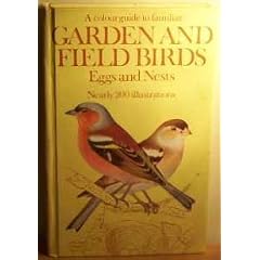 Colour Guide to Familiar GARDEN and FIELD BIRDS Eggs and Nests