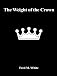 The Weight of the Crown by Fred M. White