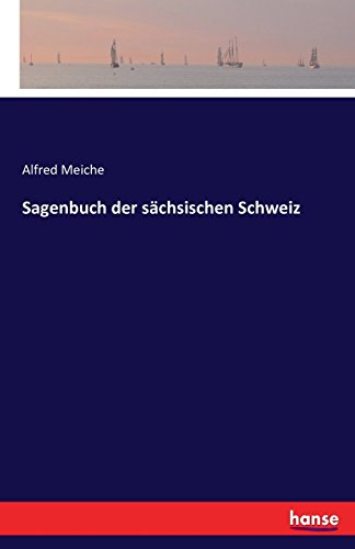 Sagenbuch Der Sachsischen Schweiz (German Edition)