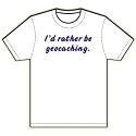 I'd rather be geocaching. T-Shirt