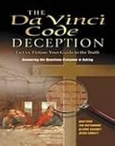 The Da Vinci Code Deception: Separates Fact From Fiction