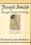 Joseph Smith: Rough Stone Rolling