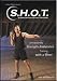 S.H.O.T. - Superior High-Output Training