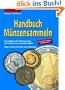 Handbuch M�nzensammeln: Ein Leitfaden f�r M�nzsammler und solche, die es werden wollen. Tipps, Tricks und Infos vom Fachmann