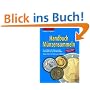 Handbuch M�nzensammeln: Ein Leitfaden f�r M�nzsammler und solche, die es werden wollen. Tipps, Tricks und Infos vom Fachmann