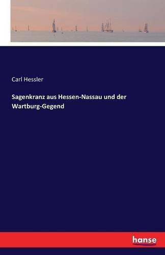 Sagenkranz Aus Hessen-Nassau Und Der Wartburg-Gegend (German Edition)