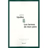 Les larmes de mon p�repar John Updike