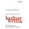 Eine Geschichte der Kulturkritik: Von Rousseau bis G�nther Anders