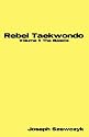 Rebel Taekwondo-Volume 1: Basics