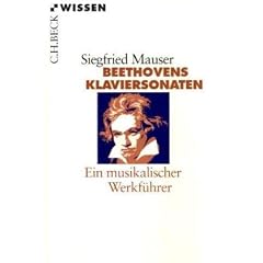 Beethovens Klaviersonaten: Ein musikalischer Werkf�hrer