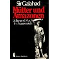 M�tter und Amazonen. Liebe und Macht im Frauenreich.