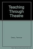 Teaching through theatre : six practical projects