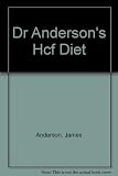 Dr Anderson's HCF diet : the new high-fibre, low-cholesterol way to keep slim and healthy