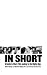 In Short: A Guide to Short Film-Making in the Digital Age (BFI Modern Classics)