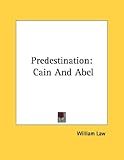 Predestination: Cain and Abel-