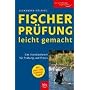 Fischerpr�fung leicht gemacht: Das Standardwerk f�r Pr�fung und Praxis