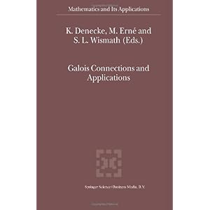 【クリックでお店のこの商品のページへ】Galois Connections and Applications (Mathematics and Its Applications (closed)) [ペーパーバック]