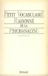 Petit vocabulaire raisonn� de la psyc...