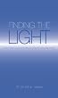 Finding the Light: A personal account of discovering the meaning of life