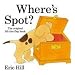 Where's Spot? (Spot - Original Lift The Flap)