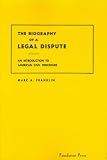 The Biography of a Legal Dispute An Introduction to American Civil Procedure (Concepts and Insights)