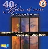 40 Boleros De Amor Con 5 Grandes Interpretes