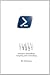 Windows Powershell Scripting And Toolmaking [Paperback]