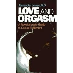 Love and Orgasm: Revolutionary Guide to Sexual Fulfilment