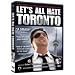 Let's all Hate Toronto