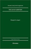 The Law of Adoption (Oceana s Legal Almanac Series Law for the Layperson)