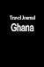 Travel Journal Ghana