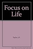 Focus on life