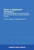R���gles et R���glements Permanents: De l'Assembl���e L���gislative du Canada, Adopt���s Dans la Premi���re Session du Premier Parlement Provincial (French Edition)