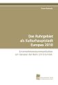 Das Ruhrgebiet als Kulturhauptstadt Europas 2010: Unternehmenskommunikation am Beispiel der Ruhr.2010 GmbH