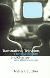Transnational television, cultural identity and change : when STAR came to India