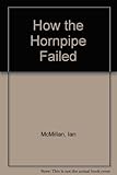 How the hornpipe failed : and other poems