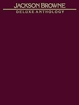 Jackson Browne -- Deluxe Anthology: Piano/Vocal/Chords Jackson Browne -- Deluxe Anthology: Piano/Vocal/Chords