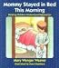 Search : Mommy Stayed in Bed This Morning: Helping Children Understand Depression