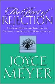 Root of Rejection: Escape the Bondage of Rejection and Experience the Freedom of God's Acceptance [Paperback]