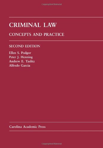 Criminal Law: Concepts and Practice (Law Casebook Series)