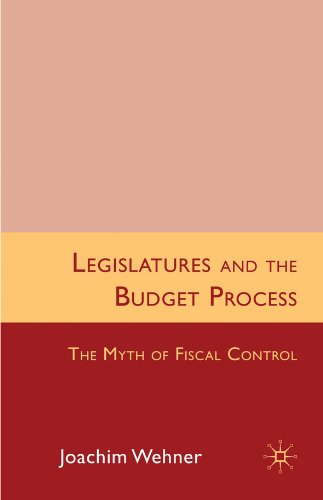 Legislatures and the Budget Process: The Myth of Fiscal Control