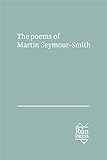 The poems of Martin Seymour-Smith