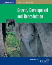 Growth, Development and Reproduction (Cambridge Advanced Sciences)