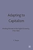 Adapting to capitalism : working women in the English economy, 1700-1850