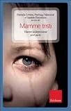 Mamme tristi. Vincere la depressione post-parto (Psicologia della maternità)