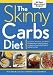 Books : The Skinny Carbs Diet: Eat Pasta, Potatoes, and More! Use the power of resistant starch to make your favorite foods fight fat and beat cravings [Hardcover]